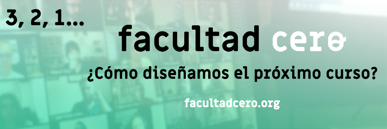 Facultad Cero ¿Cómo diseñamos el próximo curso? banner