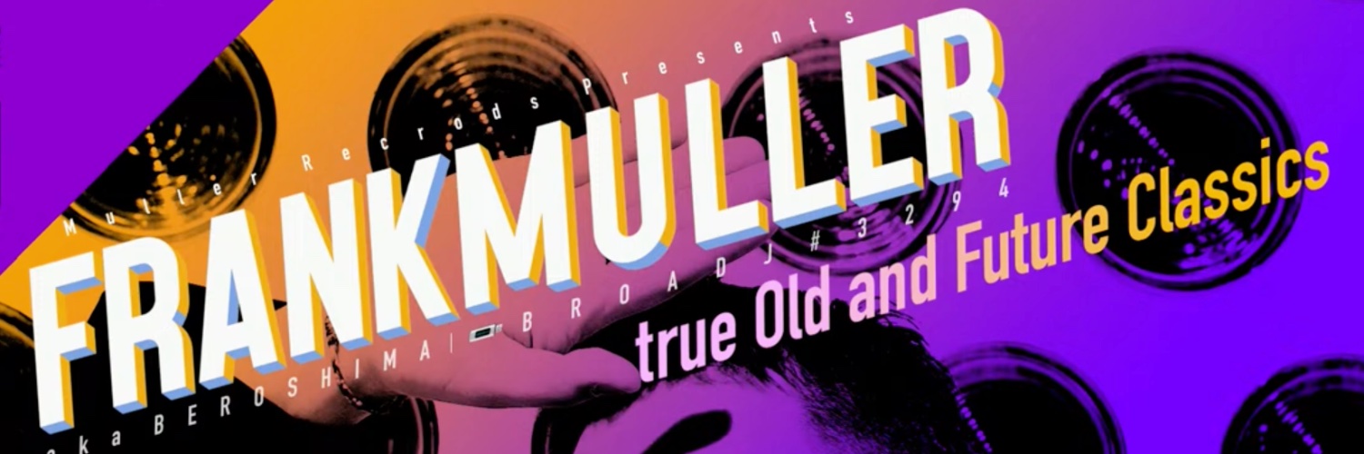 frank muller / beroshima / muller records banner