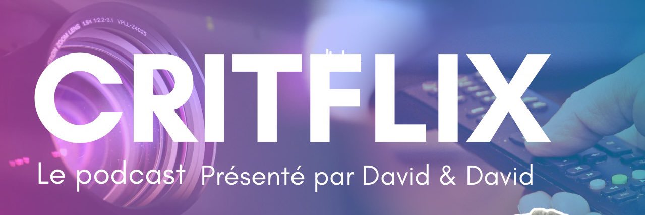 🎙Critflix - Duo fans de medias. banner
