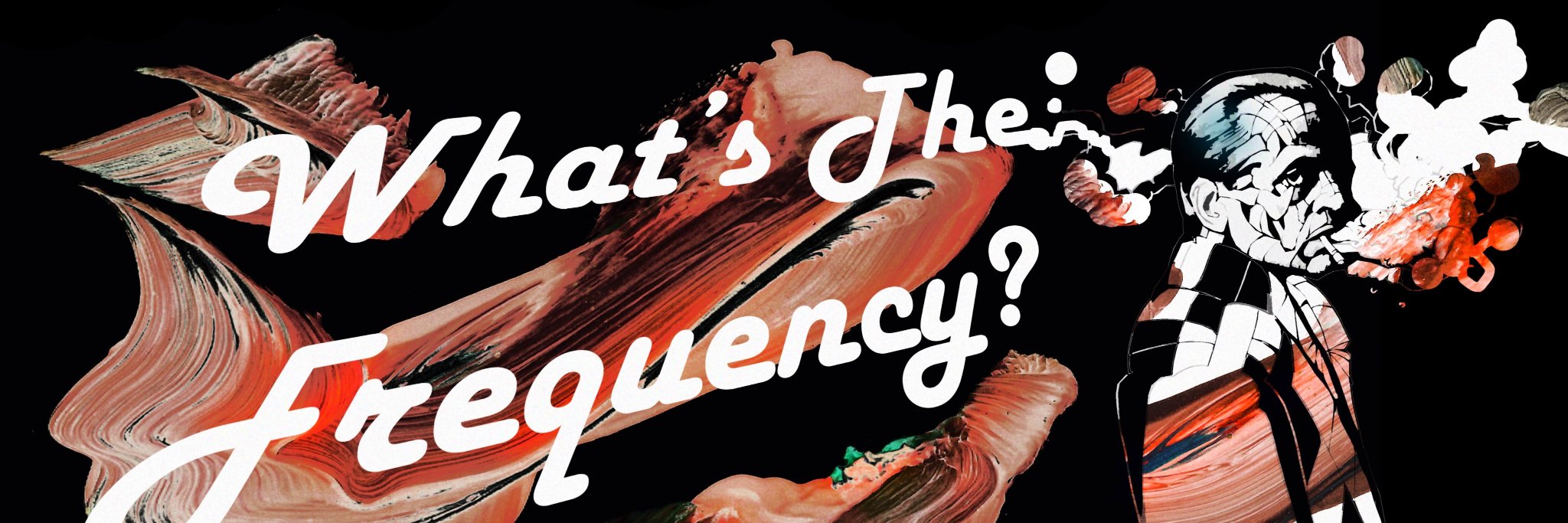 What's The Frequency banner