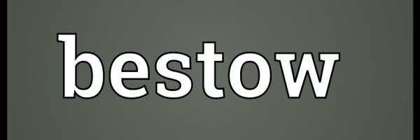 Bestow_SA Profile Banner