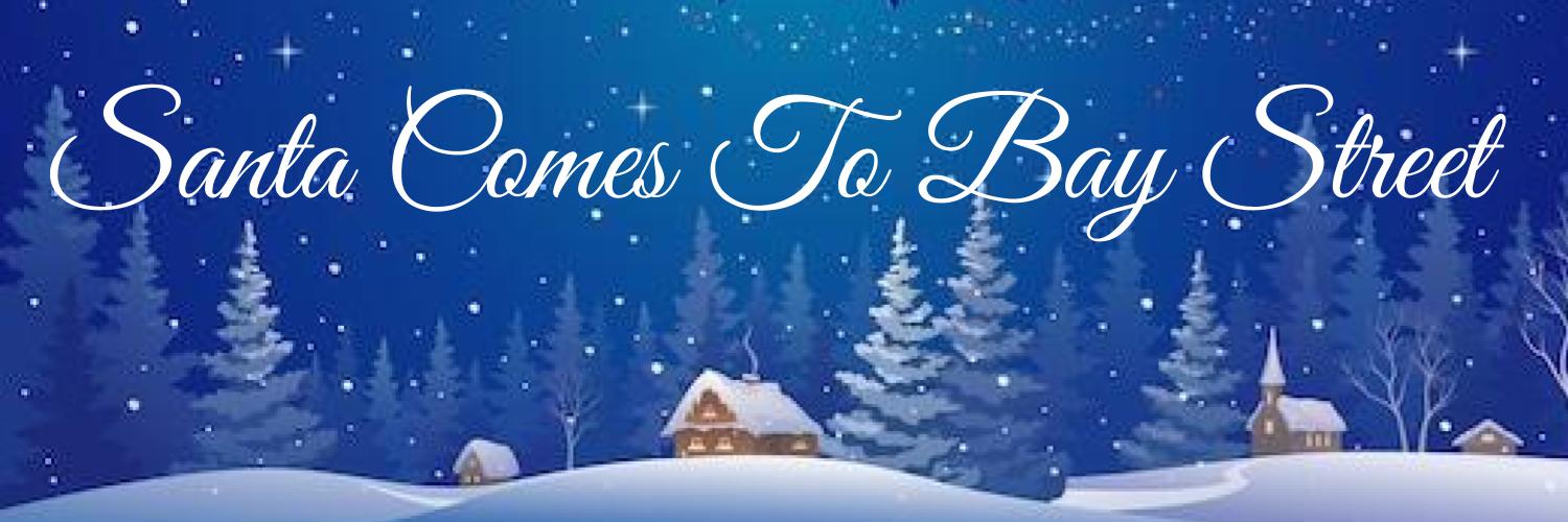 Santa Comes To Bay Street banner