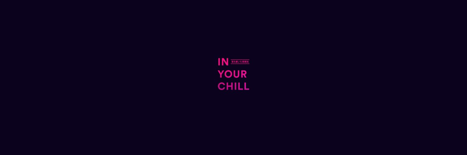 InYourChill ツ banner