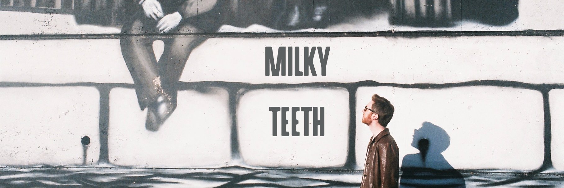 Milky Teeth banner
