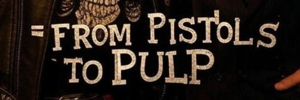 🎙Pistols to Pulp🔊 banner
