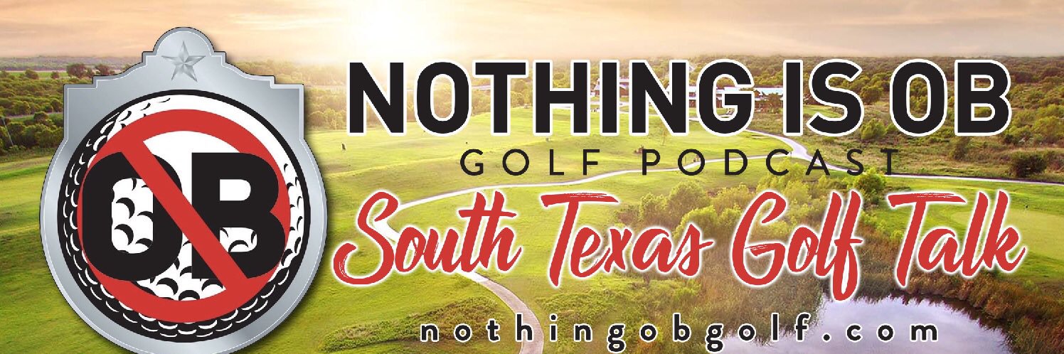 Nothing is OB: South Texas Golf Podcast banner