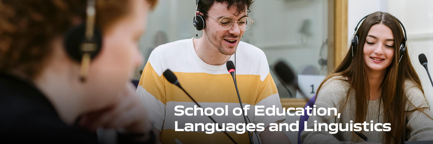 School of Education, Languages and Linguistics banner