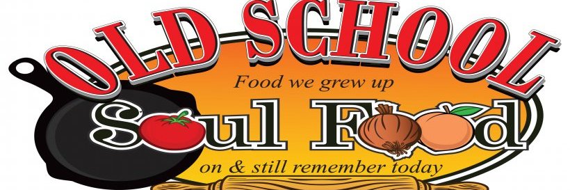OLD SCHOOL SOUL FOOD banner