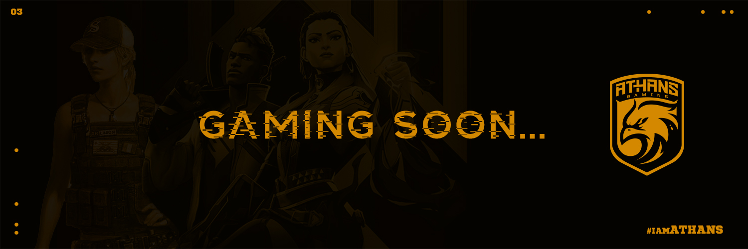 ΛTHΛNS ❤️‍🔥 GAMING SOON... banner