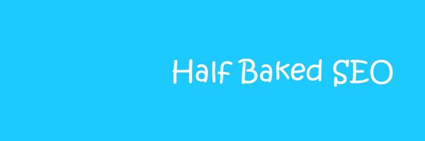 halfbakedseo Profile Banner