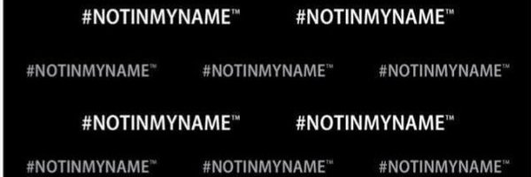NotInMyNameINT Profile Banner