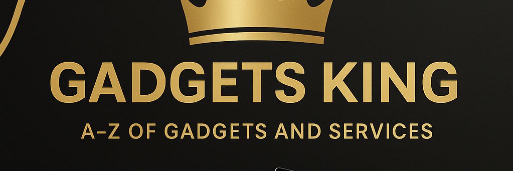 GADGET KING✡ banner