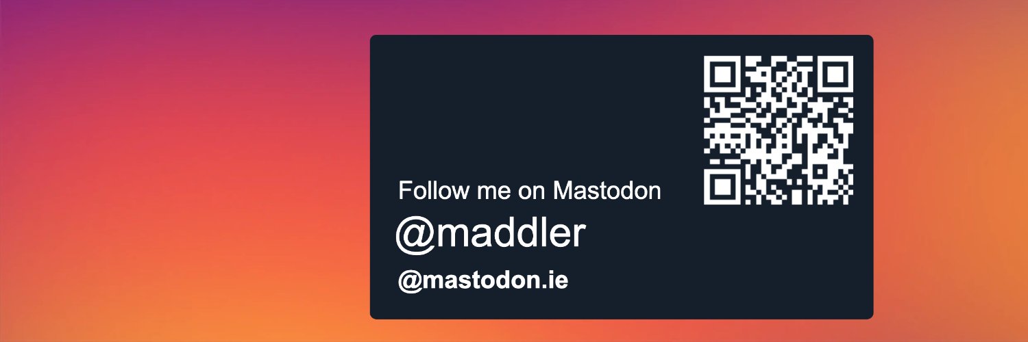 maddler - gone to @maddler@mastodon.ie banner