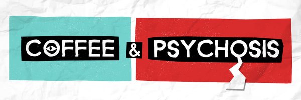 Coffee & Psychosis Profile Banner