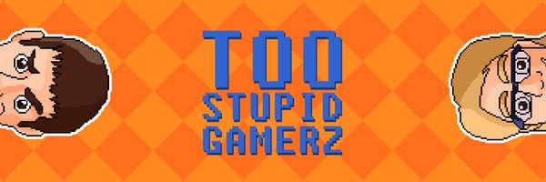 TooStupidGamerz Profile Banner