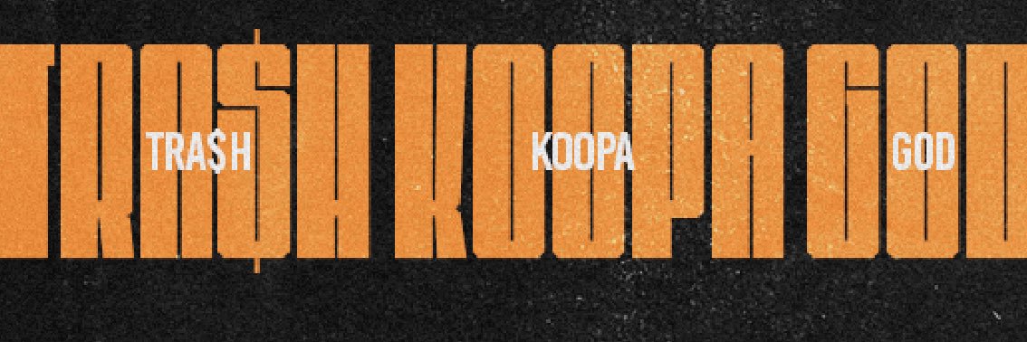 IZ| Tra$h Koopa God banner