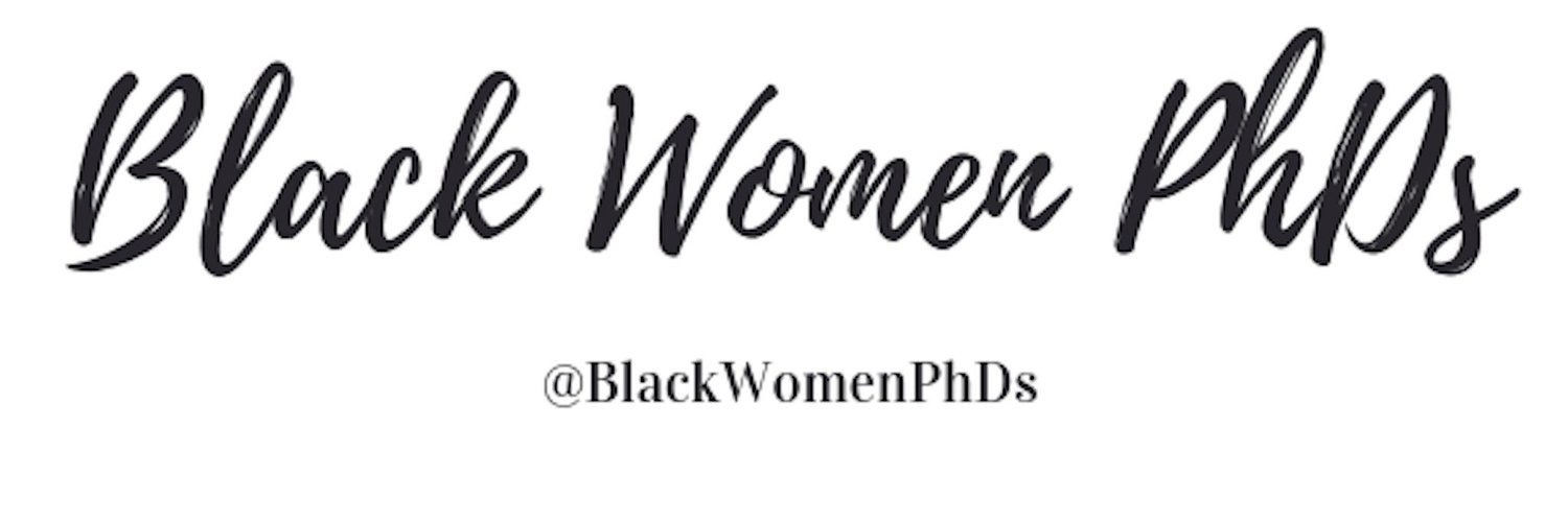 BlackWomenPhDs®️ Profile Banner