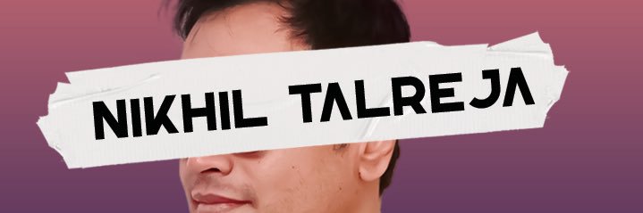 Nikhil Talreja banner