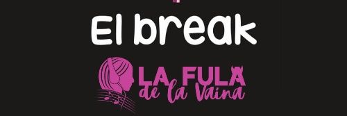 El Break by dj LA Fula de la Vaina banner