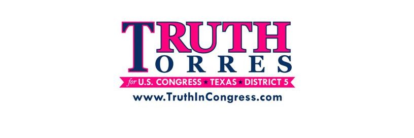 Ruth "truth" Torres for US Congress, TX, D5 banner