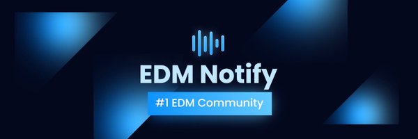 TheEDMNotify Profile Banner