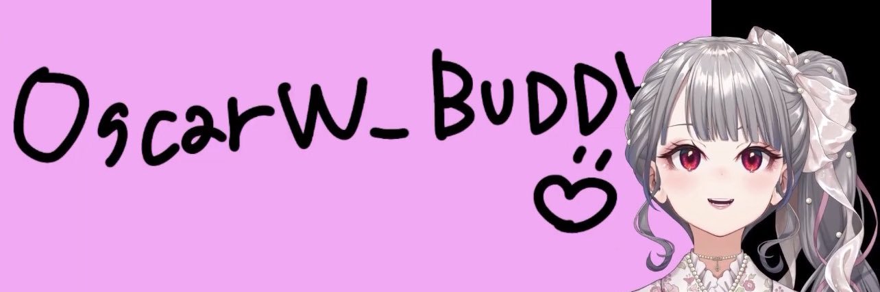 OscarW_BUDDY 🎤👑【5/29響咲リオナ生誕祭👑】 banner