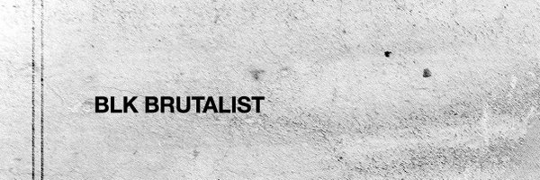 BLKBRUTALIST Profile Banner