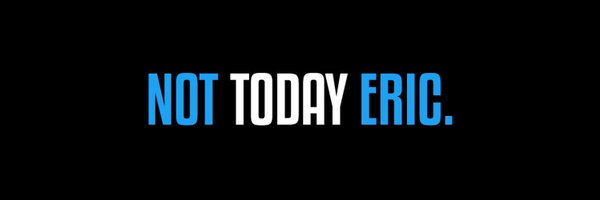 NotTodayEric Profile Banner