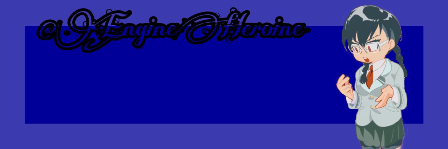 EngineHeroine's profile banner image