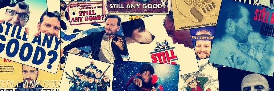 Still Any Good?'s banner