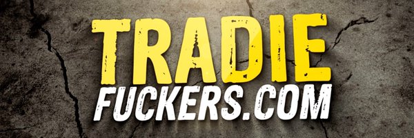 TradieFuckers Profile Banner