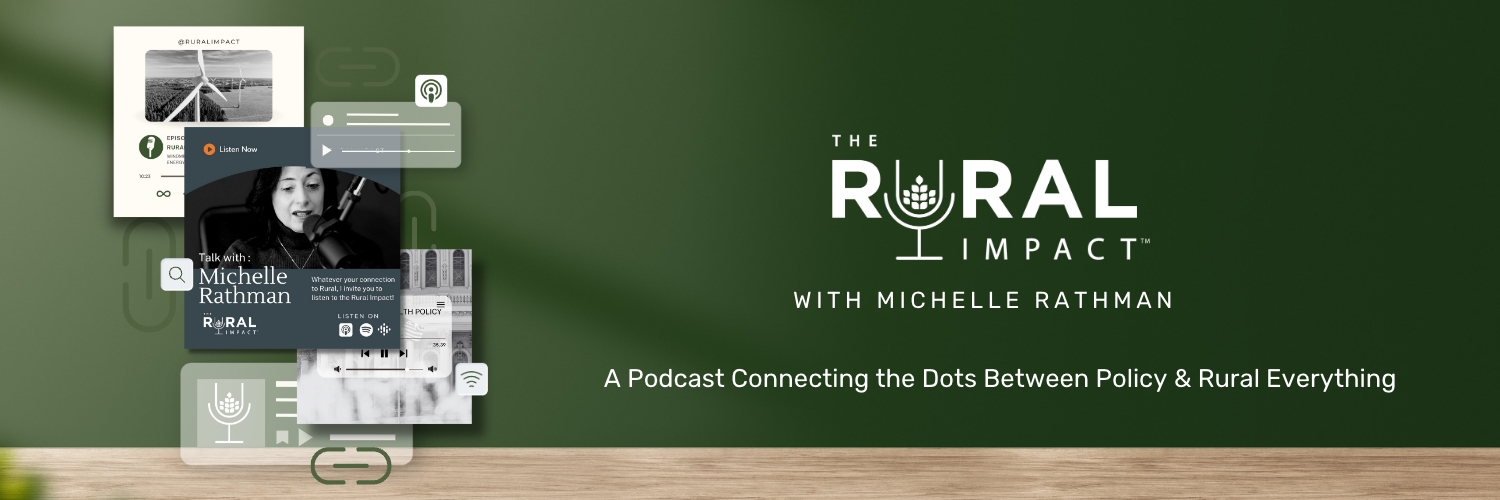 NEW Podcast: The Rural Impact! w/Michelle Rathman banner