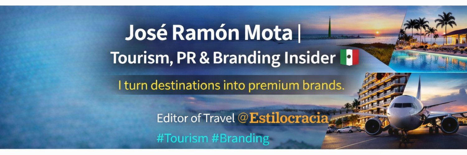 José Ramón Mota | Tourism, PR&Branding Insider 🇲 banner