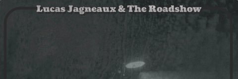 Lucas Jagneaux & The Roadshow banner