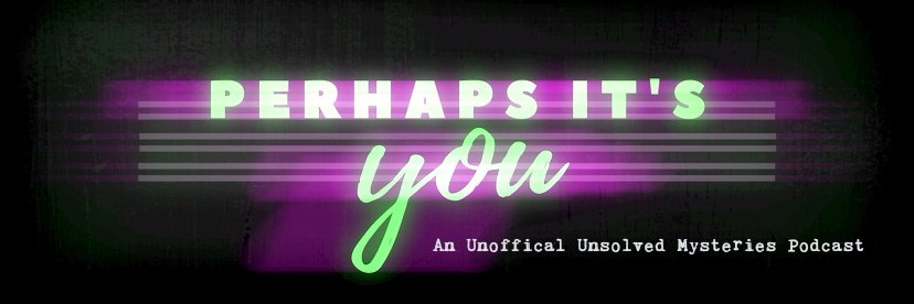 Perhaps It's You Podcast banner