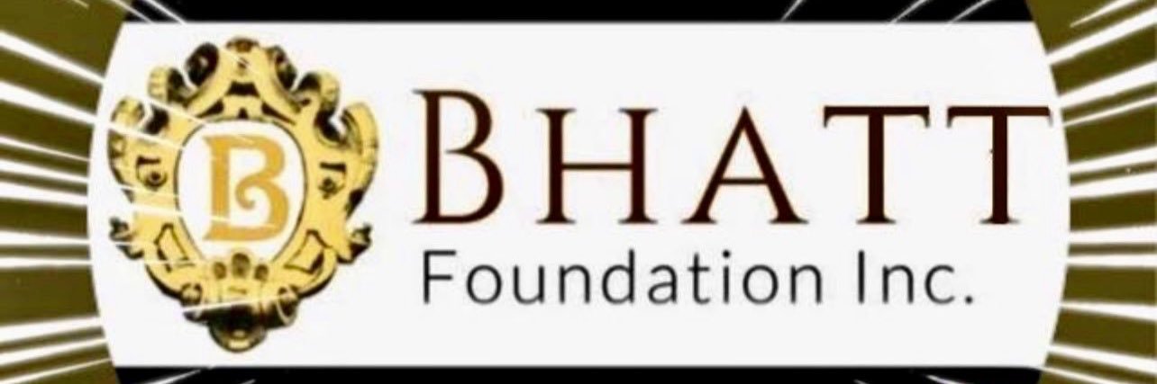 Bhatt Foundation Inc 🇺🇸🌎🥇 banner
