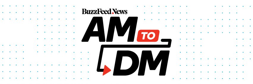 AM2DM by BuzzFeed News banner