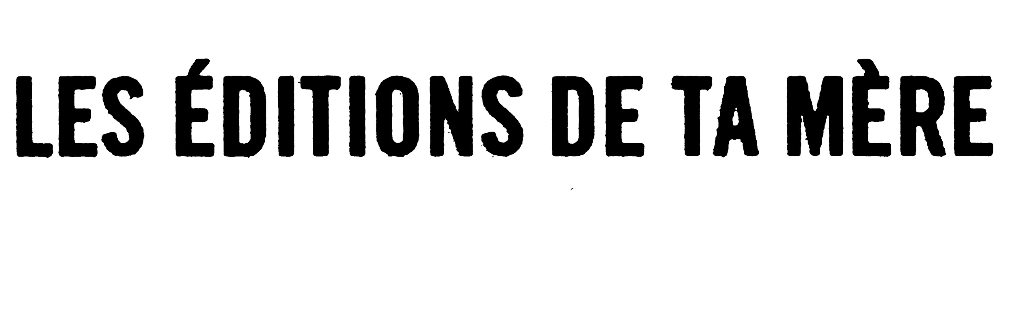 Éditions de Ta Mère banner