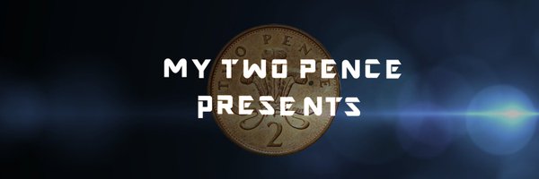 Mytwopences Profile Banner