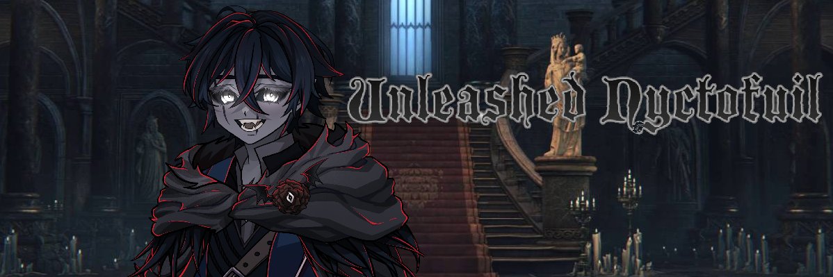 Unleashed Nyctofuil ⚰️🦇 『VFRIGHT』 banner