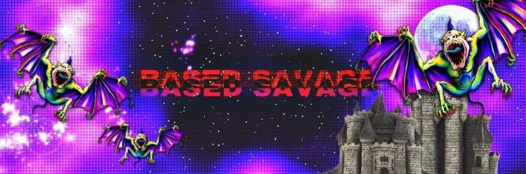 BASED SAVAGE's banner