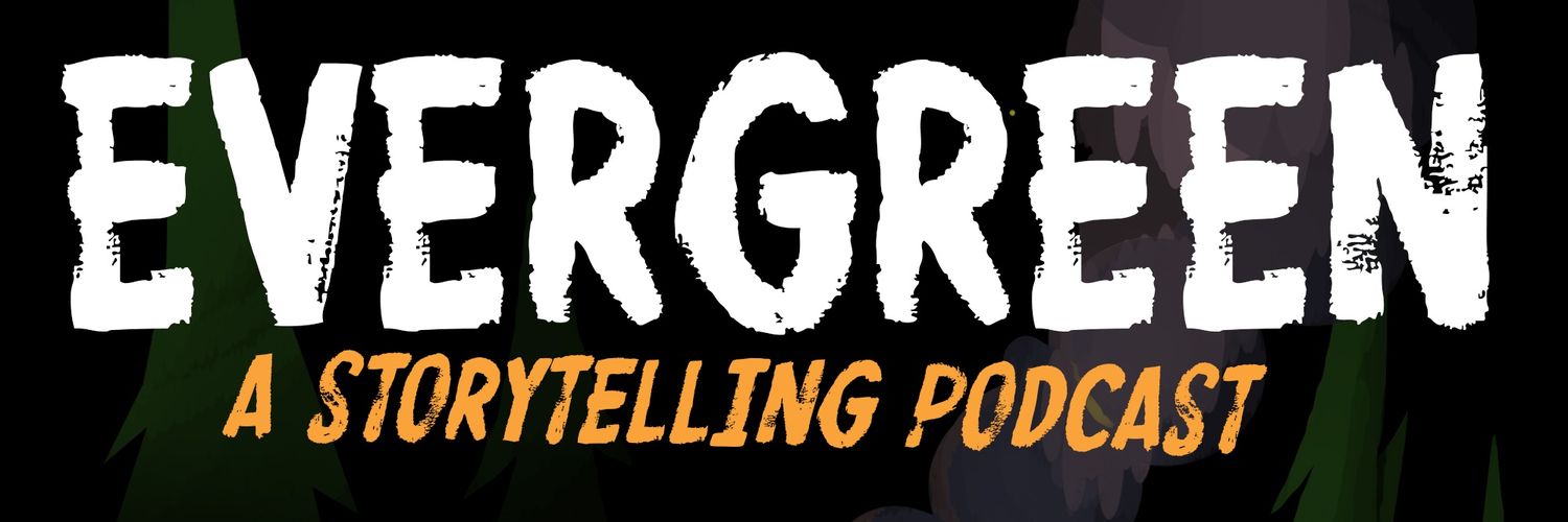 Evergreen: A Storytelling Podcast 🌲 banner