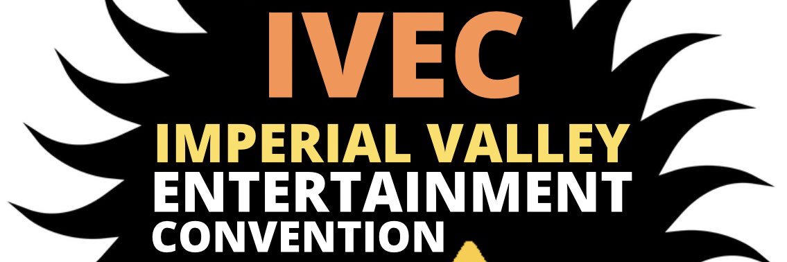 IMPERIAL VALLEY ENTERTAINMENT CONVENTION banner