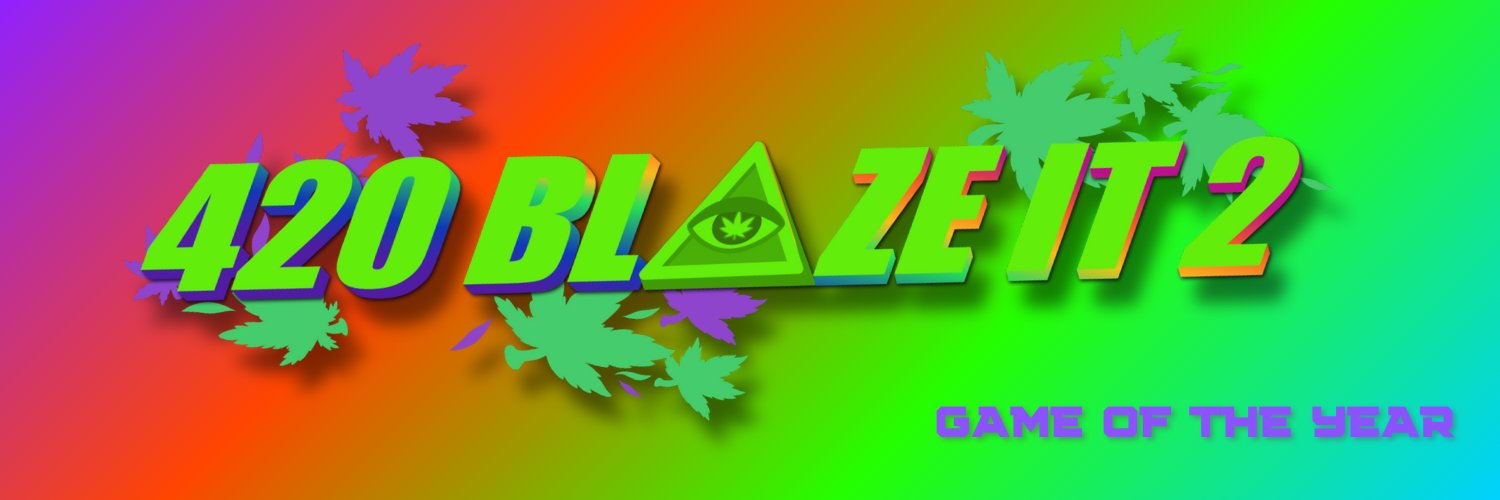 420 blaze it 2 game of the year OUT NOW's banner