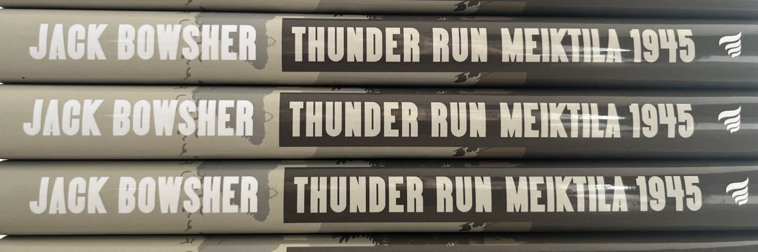 Jack Bowsher - Thunder Run: Meiktila 1945's banner