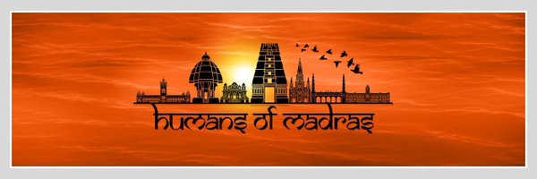 HumanssofMadras Profile Banner