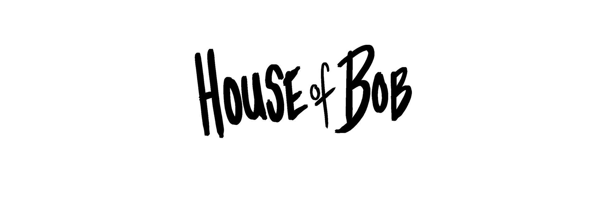 House of Bob banner