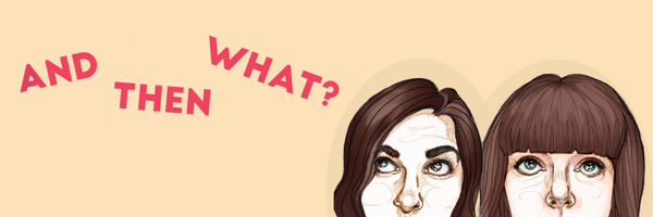 andthenwhatpod Profile Banner