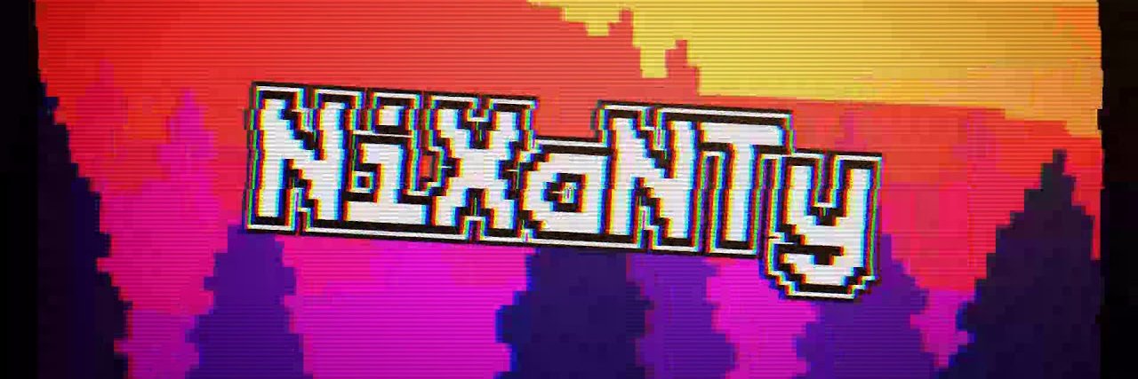 Twitter banner for @NiXaNTy