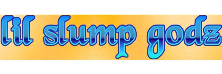 lil’ slump godz banner